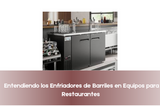  Entendiendo los Enfriadores de Barriles en Equipos para Restaurantes