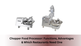 Chopper Food Processor: Functions, Advantages & Which Restaurants Need One