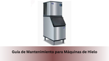 Guía de Mantenimiento para Máquinas de Hielo