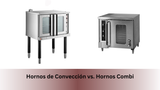 Hornos de Convección vs. Hornos Combi