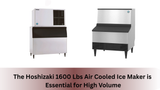 The Hoshizaki 1600 Lbs Air Cooled Ice Maker is Essential for High Volume