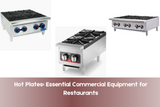 Hot Plates: Essential Commercial Equipment for Restaurants