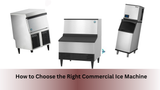 How to Choose the Right Commercial Ice Machine