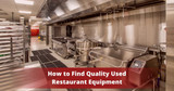 How to Find Quality Used Restaurant Equipment