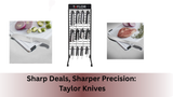 Sharp Deals, Sharper Precision: Taylor Knives