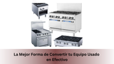 La Mejor Forma de Convertir tu Equipo Usado en Efectivo