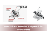 Meat Slicers: Essential Equipment for Restaurants