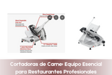 Cortadoras de Carne: Equipo Esencial para Restaurantes Profesionales