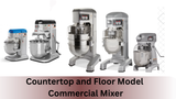 Countertop and floor model Commercial Mixer