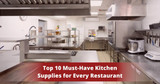 Top 10 Must-Have Kitchen Supplies for Restaurants