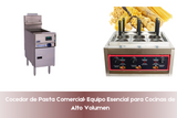 Cocedor de Pasta Comercial: Equipo Esencial para Cocinas de Alto Volumen