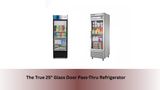 The True 25" Glass Door Pass-Thru Refrigerator
