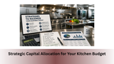 Strategic Capital Allocation for Your Kitchen Budget