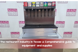The Restaurant Industry in Texas: A Comprehensive Guide to Equipment and Supplies