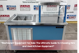 "Restaurant Equipment for Sale: The Ultimate Guide to Choosing New and Used Kitchen Equipment"