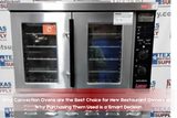 Why Convection Ovens are the Best Choice for New Restaurant Owners and Why Purchasing Them Used is a Smart Decision