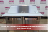 La Guía Definitiva para Comprar Equipos Comerciales de Segunda Mano y con Daños Estéticos