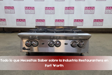 Everything About the Restaurant Industry in Fort Worth