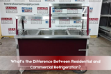 Residential vs. Commercial Refrigeration: Key Differences