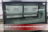 Guía de Compra para Exhibidores Refrigerados