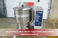  Los Beneficios de la Olla de Vapor Groen de 5 Galones para Restaurantes