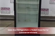 Glass Door Refrigerators: A Modern Essential for Commercial Kitchens