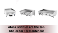 Atosa Griddles are the Top Choice for Texas Kitchens