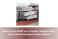 Base de Chef de 60" con 2 Cajones y Ruedas: Equipo Comercial Esencial para Restaurantes Modernos