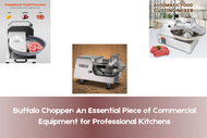 Buffalo Chopper: An Essential Piece of Commercial Equipment for Professional Kitchens