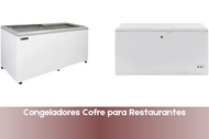 Congeladores Cofre para Restaurantes