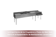 La Importancia de los Fregaderos y Pozos de Hielo Bajo Barra en el Equipamiento de Restaurantes Comerciales