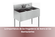 La Importancia de los Fregaderos de Barra en los Restaurantes