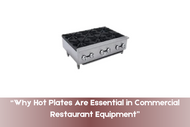 “Why Hot Plates Are Essential in Commercial Restaurant Equipment”