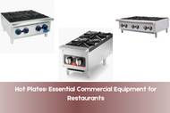 Hot Plates: Essential Commercial Equipment for Restaurants