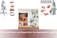 Why Meat Saws Are Essential in the Restaurant Industry