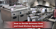 How to Choose Between New and Used Kitchen Equipment