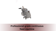 Professional-grade continuous feed machine