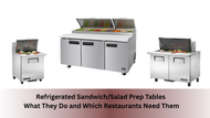 Refrigerated Sandwich/Salad Prep Tables: What They Do and Which Restaurants Need Them