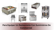Para Equipar Un Restaurante Con Suministros De Commercial  