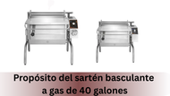 Propósito del sartén basculante a gas de 40 galones