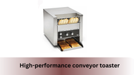 A high-performance conveyor toaster