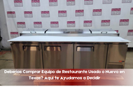 Should You Buy New or Used Restaurant Equipment in Texas?