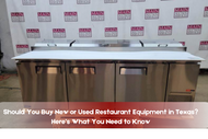 New vs. Used Restaurant Equipment: What to Know in Texas