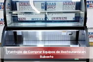 Ventajas de Comprar Equipos de Restaurante en Subasta