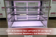 Cajón de Exhibición Seco ADVANCO 72" con Tapa de Vidrio: Funciones, Beneficios y Qué Restaurantes Necesitan Uno