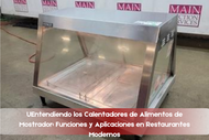 Entendiendo los Calentadores de Alimentos de Mostrador: Funciones y Aplicaciones en Restaurantes Modernos