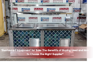 Benefits of Buying Used Restaurant Equipment & Supplier