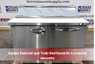 Equipo Esencial que Todo Restaurante Comercial Necesita
