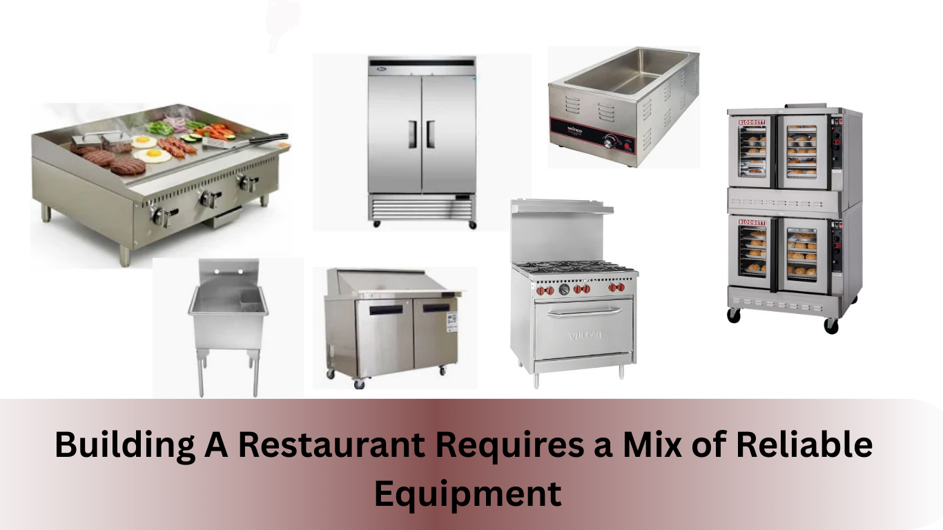 Building a Restaurant Requires a Mix of Reliable Equipment 