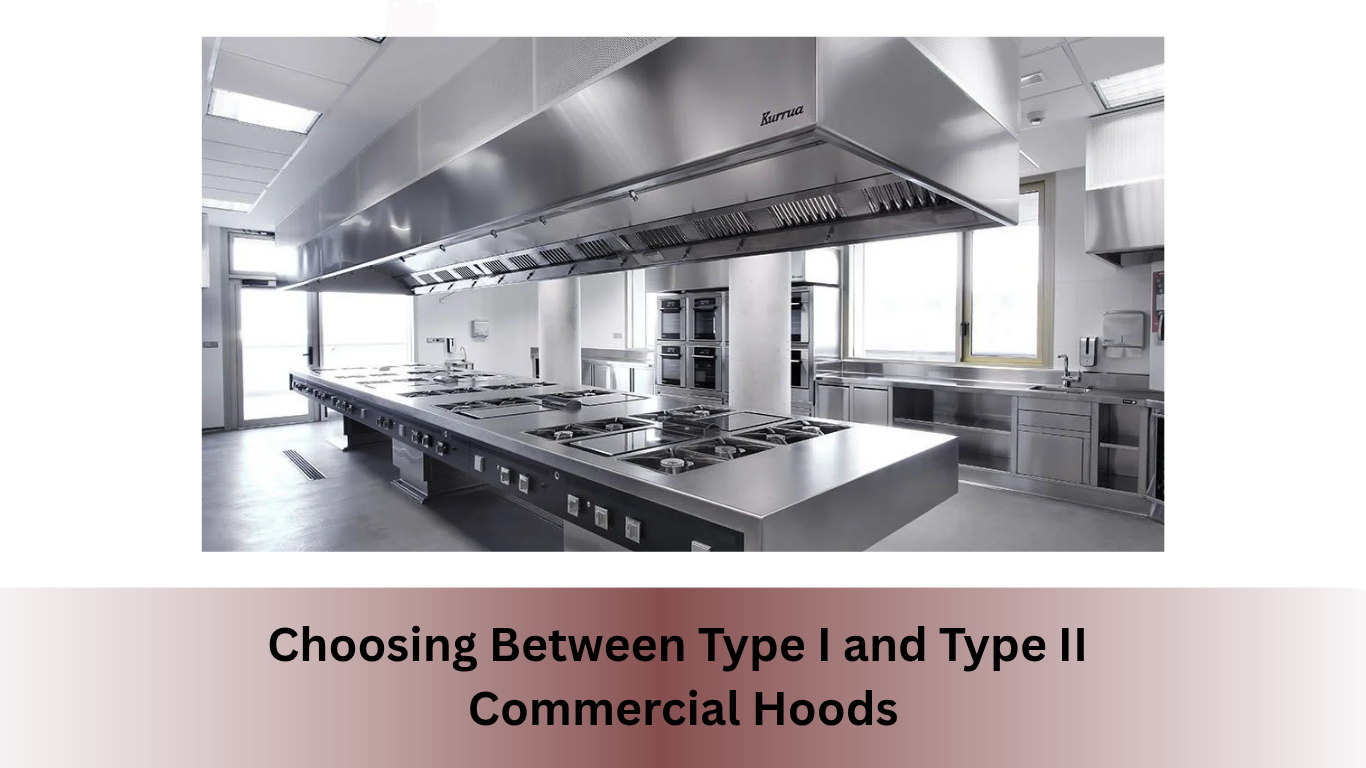 The Air in Your Kitchen: Choosing Between Type I and Type II Commercial Hoods